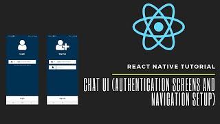 React Native Chat UI | Authentication Screens & Navigation Setup | Slow Code