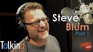 Steve Blum | Talking Voices (Part 1)