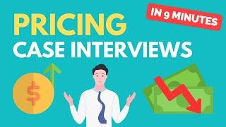 Learn Pricing Case Interviews in Under 10 Minutes