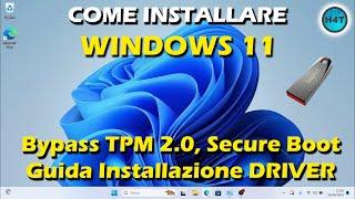 Installare WINDOWS 11 senza requisiti TPM 2.0, secure boot. Guida installazione driver.