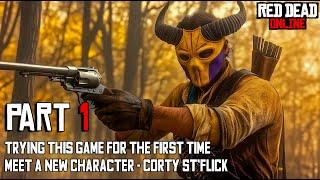 𝐑𝐃 𝐎𝐧𝐥𝐢𝐧𝐞  [ 𝙿𝚊𝚛𝚝 𝟷 ] - Meet A New Character Corty St'Flick  Trying This Game For The First Time