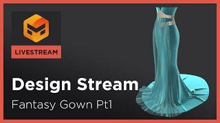 Design Stream: Fantasy Gown Pt1