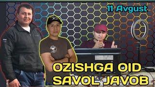 OZISHGA OID SAVOL  JAVOB NURIDDIN ERGASHEV в прямом эфире