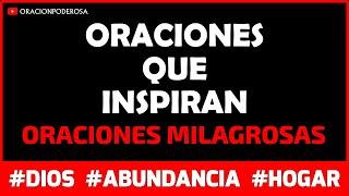  ¡ORACIONES QUE INSPIRAN!  Oraciones Poderosas y Milagrosas 