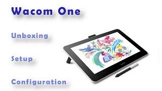 Wacom One - Unboxing - Setup - Configure Desktop