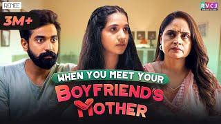 When You Meet Your Boyfriend's Mother | Ft. Siddharth Bodke, Mehek Mehra & Ishrat Khan | RVCJ