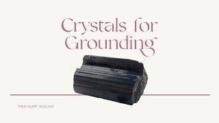 Ultimate Guide: Crystals for Grounding