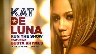 Kat DeLuna Feat. Busta Rhymes - Run The Show (LazerzF!ne Bootleg Edit)