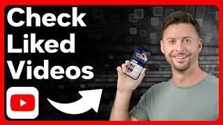 How To Check Liked Videos On YouTube