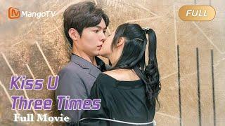 【ENG SUB】Full Movie - I need to kiss you to live | Kiss U Three Times 吻三次 | MangoTV
