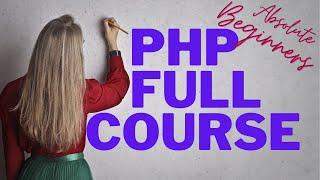  PHP CRASH COURSE FOR ABSOLUTE BEGINNERS | PHP FULL COURSE