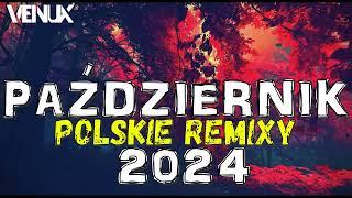  POLSKIE HITY 2024  NAJLEPSZE POLSKIE NUTKI W REMIXACH VOL.10️MEGAMIX  PAŹDZIERNIK 2024 VENUX