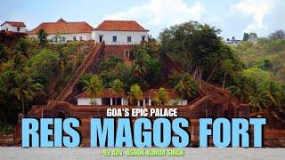 Reis magos fort Goa: The epic palace of Goa by Adv. Ashok Kumar singh..............