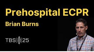 Prehospital ECPR | Brian Burns |  | TBS Zermatt 2025