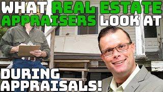 What Real Estate Appraisers Look at During an Appraisal!