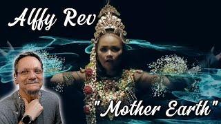 Alffy Rev | Mother Earth (ft. Kaye) | First Time Reacting To.