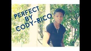 Cody-Rico - Perfect (Official Video)