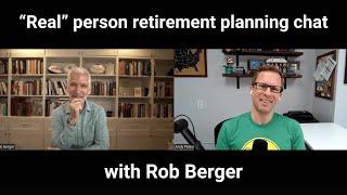 "Real" person retirement planning chat, with Rob Berger