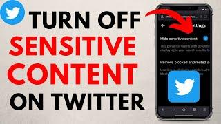 How to Turn Off Twitter Sensitive Content Setting - 2022