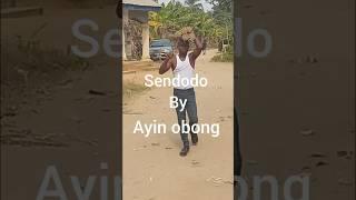 Sendodo by ayin obong
