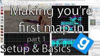 MAKING YOU'RE FIRST MAP IN GMOD PART 1 I SETUP & BASICS