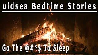 uidsea Bedtime Stories | Go The @#&* To Sleep