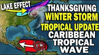 Tropical Update, Caribbean Strong Tropical Wave, Winter Storm Thanksgiving, Massive Lake Effect Snow