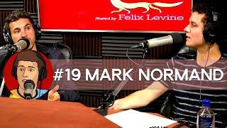 #19 Mark Normand - Where's This Going hosted by Felix Levine