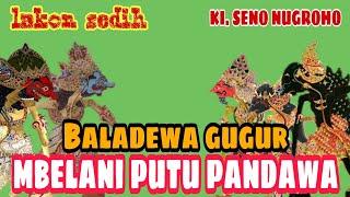 GUGURE' BALADEWA dan lakon putu pandawa dadi ratu ngastino  KI. SENO NUGROHO