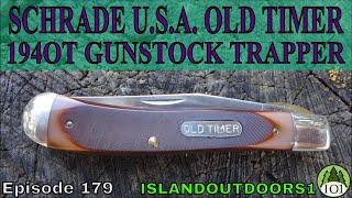 SCHRADE USA OLD TIMER 194OT GUNSTOCK TRAPPER -- Episode 179