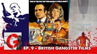 Ep 9 - British Gangster Films | The Grindhouse Institute Podcast