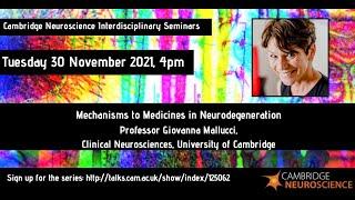Cambridge Neuroscience - Professor Giovanna Mallucci - Mechanisms to medicines in neurodegeneration