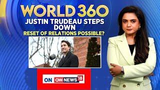 Justin Trudeau Steps Down As The PM Of Canada And Liberal Party Leader | World 360 | News18