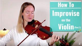 How to Improvise on the Violin - Lesson 1: Your First Improvisation | Violin Tutorial