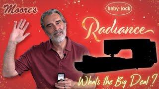 New Baby lock Radiance – What’s the big deal!