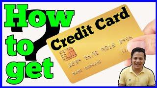 HOW TO GET CREDIT CARD | GET A CREDIT CARD EASILY