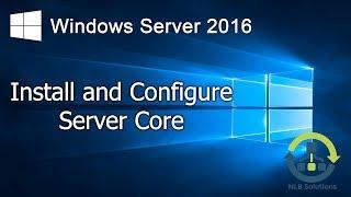 15. Install and configure Windows Server 2016 Core (Step by Step guide)