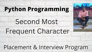 Program to find second most frequent character || find Maximum frequency character in String