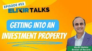 GETTING INTO AN INVESTMENT PROPERTY ​ | Elixir Talks | Episode 53