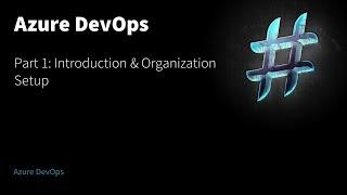 Azure DevOps: Introduction and Organization Setup