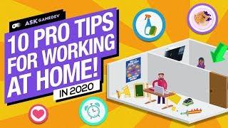 10 Pro Tips for Making Games from Home! [2020]