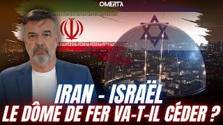IRAN / ISRAËL : LE DÔME DE FER VA-T-IL CÉDER ?