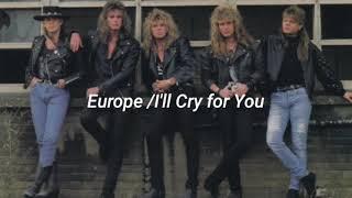 Europe //I'll Cry for You [Subtitulos en Español]