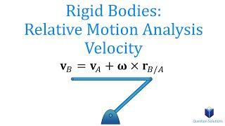 Rigid Bodies Relative Motion Analysis: Velocity Dynamics (Learn to solve any question step by step)