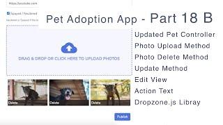 Pet Adoption App - Part 18 B - With Rails, use dropzone.js, upload and delete photo methods for pet