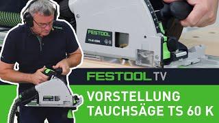 Vorstellung der Tauchsäge TS 60 K (Festool TV Folge 238)