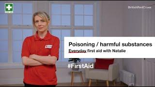 Poisoning/harmful substances: First aid steps and key action