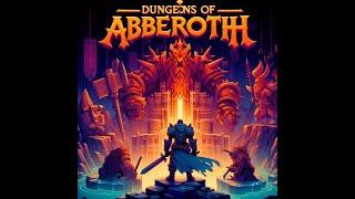 Dungeons of Abberoth   Complete Playthrough