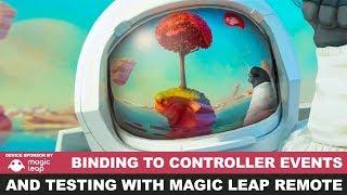 Magic Leap Development - Binding to Controller Events and Testing with Magic Leap Remote