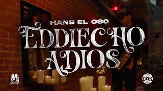 Hans El Oso - Eddiecho Adios [Official Video]